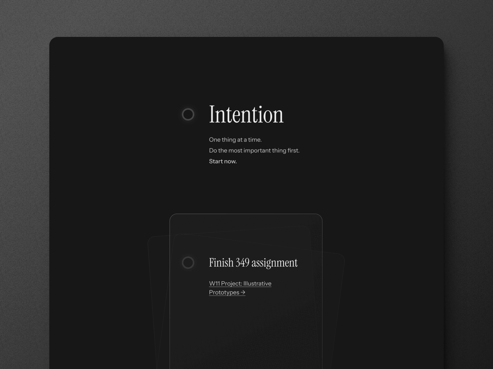 A gif of Intention, a proof-of-concept app I made for one of my classes to promote Deep Work: One thing at a time. Most important thing first. Start now.